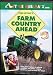 Farm-Farm Country Ahead