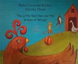 Mała czerwona kurka i ziarnka zboża = the little red hen and the grains of wheat
