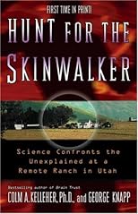 Hunt for the Skinwalker: Science Confronts the Unexplained at a Remote Ranch in Utah