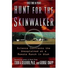 Hunt for the Skinwalker: Science Confronts the Unexplained at a Remote Ranch in Utah