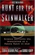Hunt for the Skinwalker: Science Confronts the Unexplained at a Remote Ranch in Utah