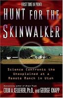 Hunt for the Skinwalker: Science Confronts the Unexplained at a Remote Ranch in Utah
