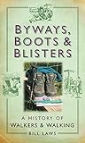 Byways, boots and blisters : a history of walkers and walking