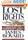 Lost Rights: The Destruction of American Liberty