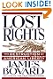 Lost Rights: The Destruction of American Liberty