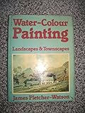 Water-colour painting : landscapes & townscapes