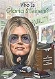 Who Is Gloria Steinem? (Who Was...?)