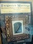 Forgotten Marriage: The Painted Tintype & the Decorative Frame, 1860-1910 : A Lost Chapter in American Portraiture