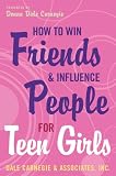 How to Win Friends and Influence People for Teen Girls