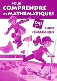 Pour comprendre les math�matiques CM1 : Guide p�dagogique
