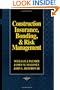 Construction Insurance, Bonding, and Risk Management