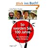 So werden Sie 100 Jahre: Das Geheimnis von Okinawa