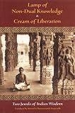 Lamp of Non-Dual Knowledge & Cream of Liberation: Two Jewels of Indian Wisdom (Library of Perennial Philosophy)