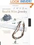 Making Designer Bead and Wire Jewelry: Techniques for Unique Designs and Handmade Findings