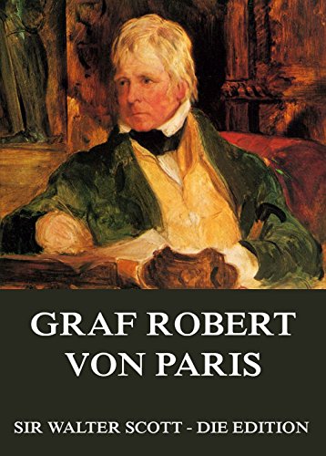 Graf Robert von Paris: Vollständige Ausgabe (German Edition)