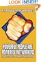 Powerful People Are Powerful Networkers: Your Daily Guide To Becoming A Powerful Person