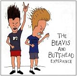 The Beavis & Butt-Head Experie