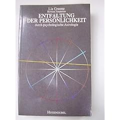Entfaltung der Pers�nlichkeit. Durch psychologische Astrologie