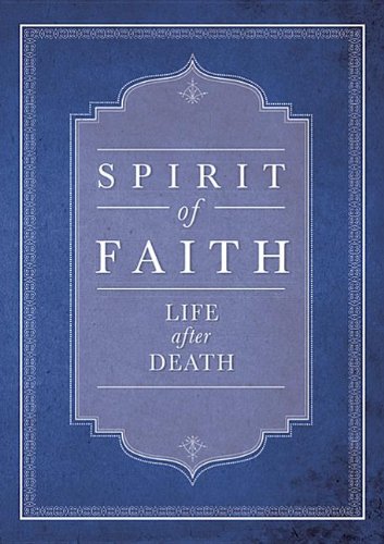Spirit of Faith: Life After Death