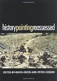 History Painting Reassessed: The Representation of History in Contemporary Art