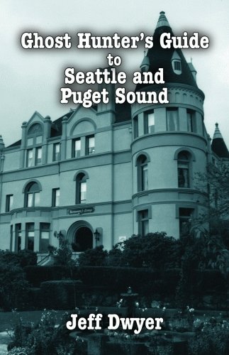 Ghost Hunter's Guide to Seattle