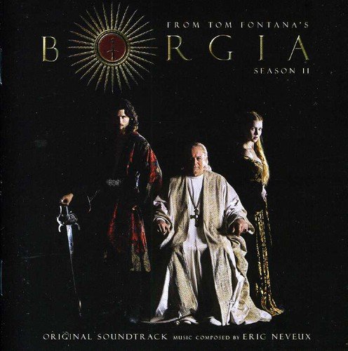 Borgia Season 2 Soundtrack Eric Neveux
