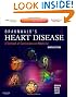 Braunwald's Heart Disease: A Textbook of Cardiovascular Medicine, Single Volume: Expert Consult Premium Edition - Enhanced Online Features and Print, 9e (Heart Disease (Braunwald) (Single Vol))