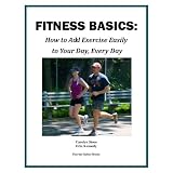 Fitness Basics: How to Add Exercise Easily to Your Day, Every Day (Health Matters)