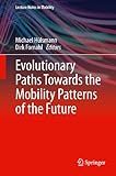 Evolutionary paths towards the mobility patterns of the future