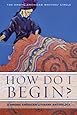 How Do I Begin? A Hmong American Literary Anthology (Hmong American Writers' Circle)