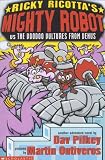 Mighty Robot vs The Voodoo Vultures from Venus (Ricky Ricotta)