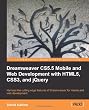 Dreamweaver CS5.5 Mobile and Web Development With HTML5, CSS3, and jQuery: Harness the Cutting Edge Features of Dreamweaver for Mobile and Web Deelopment