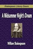  : A Midsummer Night's Dream (Shakespeare Library Classic)