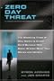 Zero Day Threat: The Shocking Truth of How Banks and Credit Bureaus Help Cyber Crooks Steal Your Money and Identity