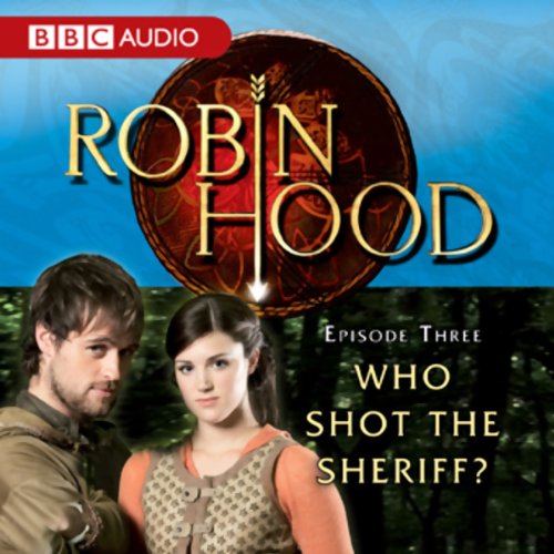 Robin Hood: Who Shot the Sheriff? (Episode 3)