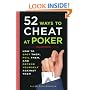 52 Ways to Cheat at Poker: How to Spot Them, Foil Them, and Defend Yourself Against Them