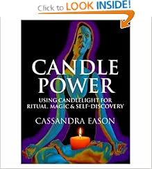 Candle Power: Using Candlelight For Ritual, Magic & Self-Discovery