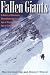 Fallen Giants: A History of Himalayan Mountaineering from the Age of Empire to the Age of Extremes