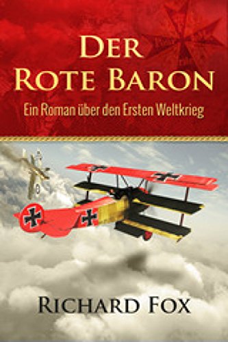 Der Rote Baron - Ein Roman über den Ersten Weltkrieg (German Edition)