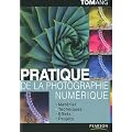 Pratique de la photographie num�rique