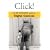 Click!: The No Nonsense Guide to Digital Cameras