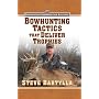 Bowhunting Tactics That Deliver Trophies
