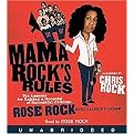 Mama Rock's Rules (Ten Lessons for Raising a Houseful of Successful Children) (Unabridged) (Compact Disc)