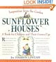 Sunflower Houses : Inspiration from the Garden - A Book for Children and Their Grown-Ups