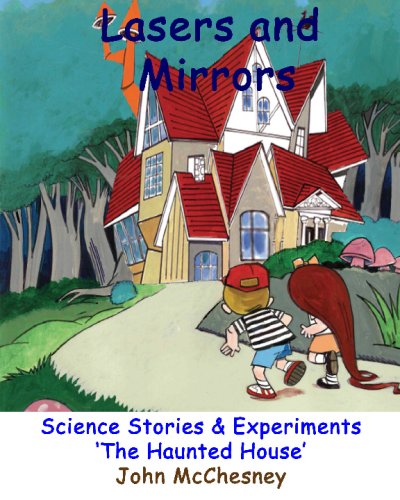 Lasers and Mirrors Science Stories & Experiments - 'Haunted House': Science Experiments