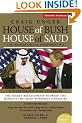 House of Bush House of Saud: The Secret Relationship Between the World's Two Most Powerful Dynasties