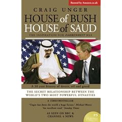 House of Bush House of Saud: The Secret Relationship Between the World's Two Most Powerful Dynasties