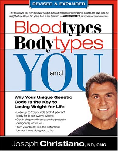 Blood Types, Body Types And You (Revised and Expanded)