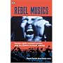 Rebel Musics: Human Rights, Resistant Sounds, and the Politics of Music Making