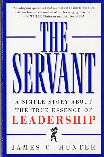 Download THE SERVANT: A SIMPLE STORY ABOUT THE TRUE ESSENCE OF LEADERSHIP [Paperback] ...